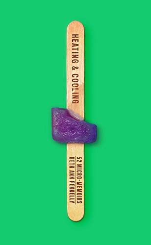 Heating &  Cooling: 52 Micro-Memoirs