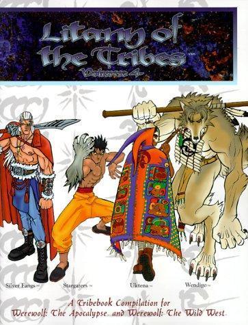 Cover of Litany of the Tribes: Volume 4: Silver Fangs, Stargazers, Uktena, and Wendigo