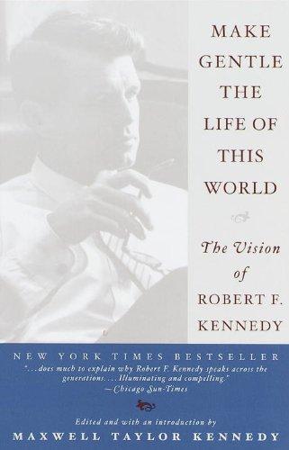 Cover of Make Gentle the Life of This World: The Vision of Robert F. Kennedy