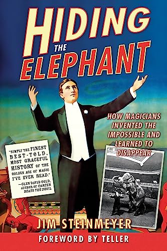 Cover of Hiding the Elephant: How Magicians Invented the Impossible and Learned to Disappear