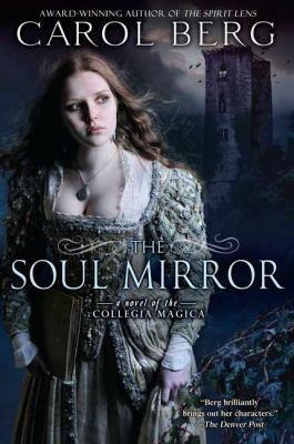 Cover of The Soul Mirror : A Novel of the Collegia Magica