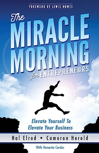 Cover of The Miracle Morning for Entrepreneurs: Elevate Yourself to Elevate Your business