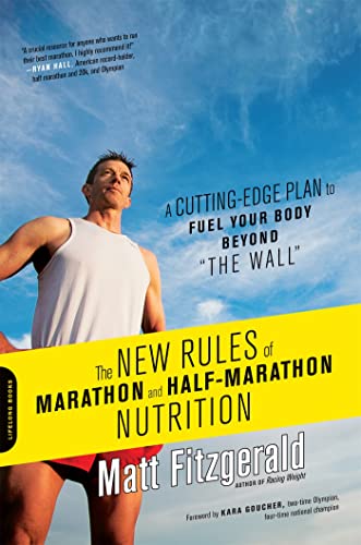 Cover of The New Rules of Marathon and Half-Marathon Nutrition: A Cutting-Edge Plan to Fuel Your Body Beyond "the Wall"