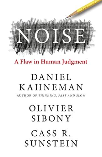 Noise: A Flaw in Human Judgment cover