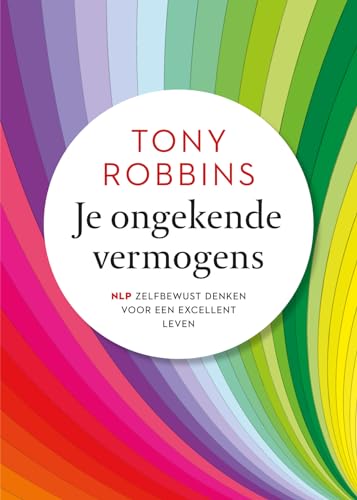 Cover of Je ongekende vermogens: NLP: zelfbewust denken voor een excellent leven