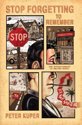 Cover of Stop Forgetting to Remember: The Autobiography of Walter Kurtz
