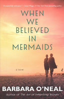Cover of When We Believed in Mermaids