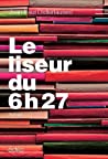 Le Liseur du 6h27