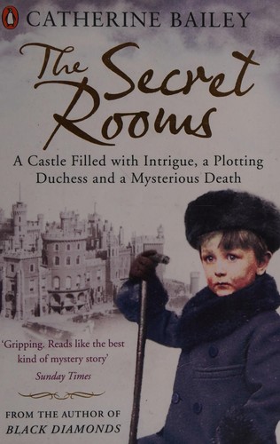 The Secret Rooms: A True Gothic Mystery