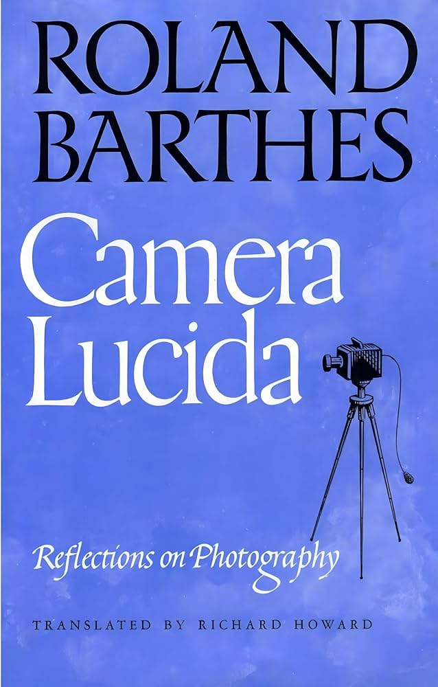 Camera Lucida: Reflections on Photography