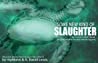 Some New Kind of Slaughter: Or Lost in the Flood
