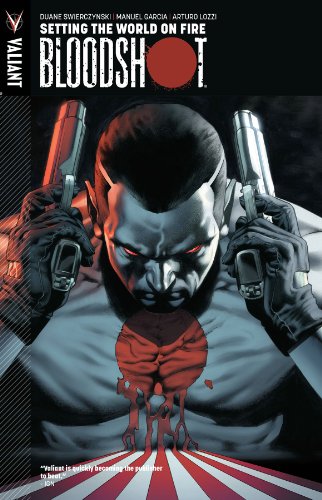 Bloodshot, Volume 1: Setting the World on Fire