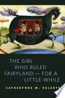Cover of The Girl Who Ruled Fairyland - For a Little While