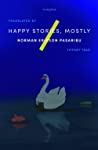Cover of Happy Stories, Mostly
