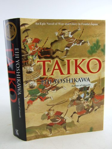 Taiko: An Epic Novel of War and Glory in Feudal Japan