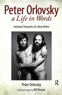 Cover of Peter Orlovsky, a Life in Words: Intimate Chronicles of a Beat Writer