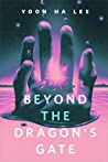 Cover of Beyond the Dragon's Gate