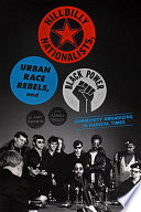 Hillbilly Nationalists, Urban Race Rebels, and Black Power