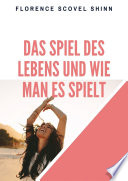 Das Spiel des Lebens und wie man es spielt