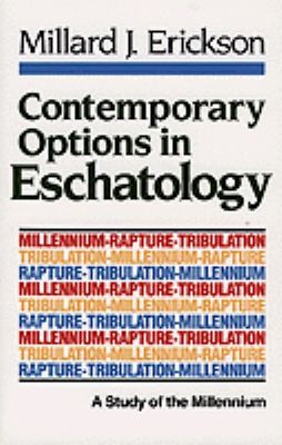 Contemporary Options In Eschatology: A Study Of The Millennium