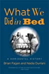 Cover of What We Did in Bed: A Horizontal History