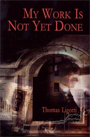 Cover of My Work is Not Yet Done: Three Tales of Corporate Horror