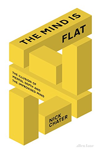 The Mind is Flat: The Illusion of Mental Depth and The Improvised Mind