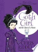Cover of Goth Girl and the Ghost of a Mouse