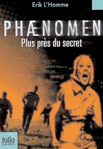 Cover of Phaenomen : Plus pres du secret