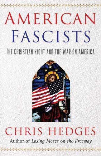 American Fascists : the Christian Right and the War on America