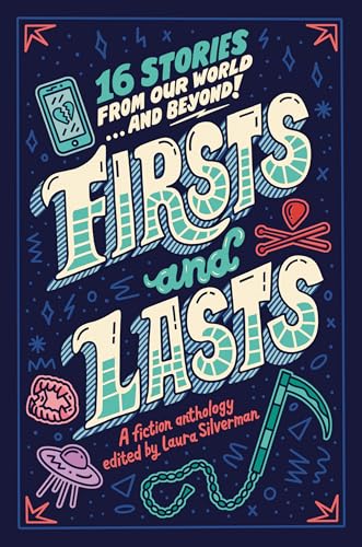 Firsts and Lasts: 16 Stories from Our World and Beyond