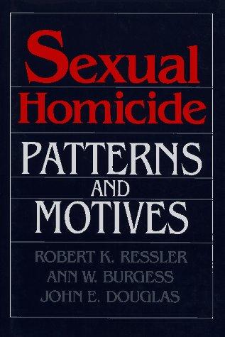 Sexual Homicide: Patterns and Motives