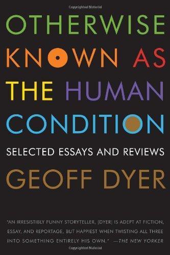 Cover of Otherwise Known as the Human Condition: Selected Essays and Reviews, 1989-2010