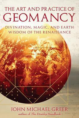 Cover of The art and practice of geomancy : divination, magic, and earth wisdom of the renaissance