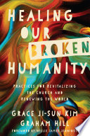 Healing Our Broken Humanity