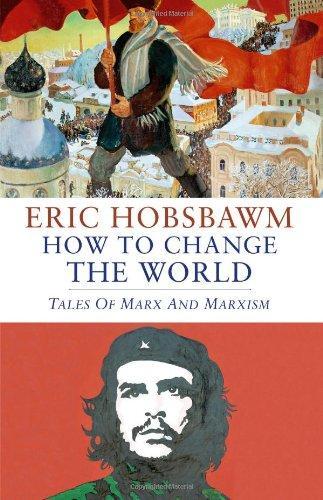 Cover of How to Change the World: Tales of Marx and Marxism