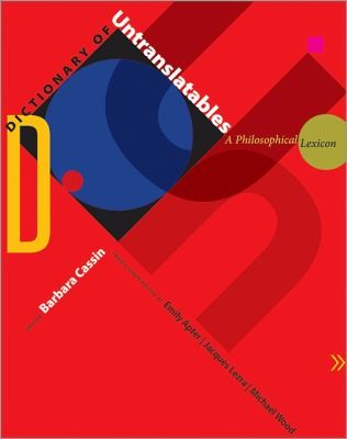 Cover of Dictionary of Untranslatables: A Philosophical Lexicon
