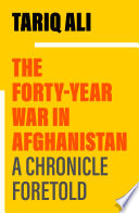 Cover of The Forty-Year War in Afghanistan