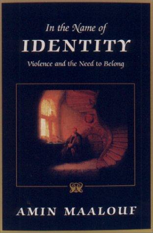 Cover of In the Name of Identity: Violence and the Need to Belong