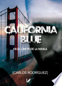Cover of California Blue. En el limite de la niebla