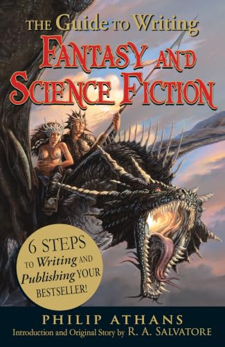 Cover of The Guide to Writing Fantasy and Science Fiction: 6 Steps to Writing and Publishing Your Bestseller!