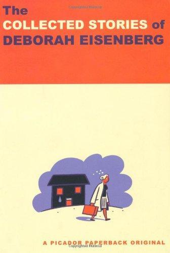 The collected stories of Deborah Eisenberg.