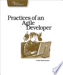 Practices of an Agile Developer: Working in the Real World