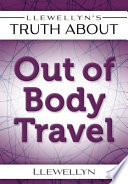 Cover of Llewellyn's Truth About Out-of-Body Travel