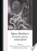 Mary Shelley's Frankenstein, 1818-2018