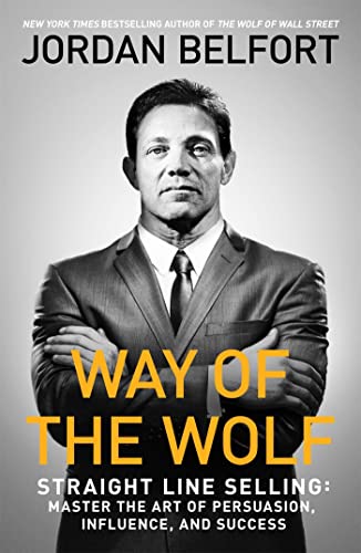 Way of the Wolf: Straight line selling: Master the art of persuasion, influence, and success cover