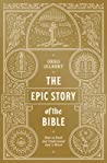 The Epic Story of the Bible: How to Read and Understand God's Word