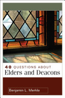 Cover of 40 Questions About Elders and Deacons