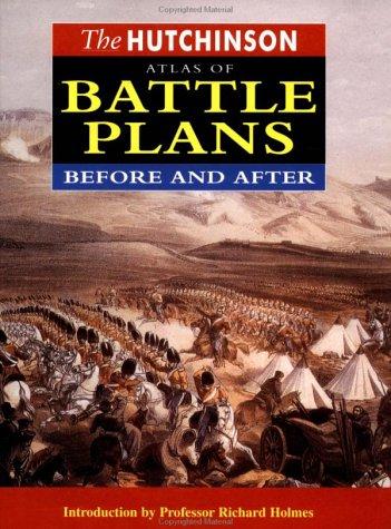 Hutchinson Atlas of Battle Plans: Before and After