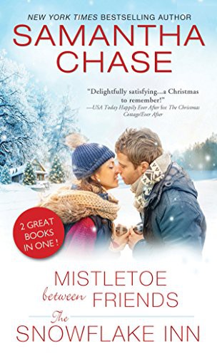 Cover of Mistletoe Between Friends / The Snowflake Inn